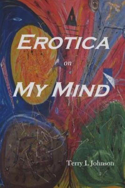 Cover for Terry Johnson · Erotica on My Mind (Pocketbok) (2018)