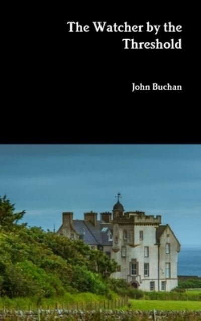 Cover for John Buchan · The Watcher by the Threshold (Gebundenes Buch) (2018)