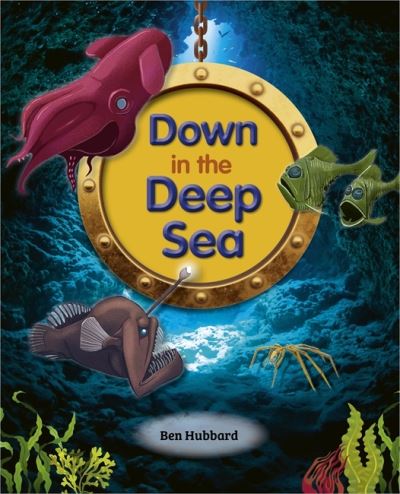 Reading Planet: Astro – Down in the Deep Sea - Mercury / Purple band - Ben Hubbard - Livros - Hodder Education - 9781398324091 - 27 de agosto de 2021