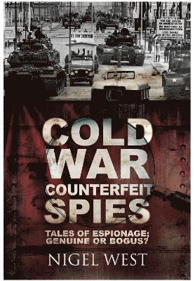 Cover for Nigel West · Cold War Counterfeit Spies: Tales of Espionage - Genuine or Bogus? (Taschenbuch) (2022)