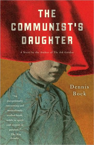 Cover for Dennis Bock · The Communist's Daughter (Vintage Contemporaries) (Paperback Book) (2008)