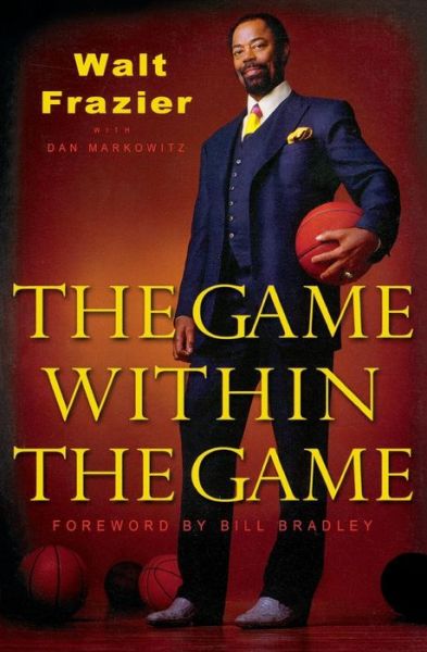 Cover for Walt Frazier · The Game Within the Game (Paperback Book) (2007)