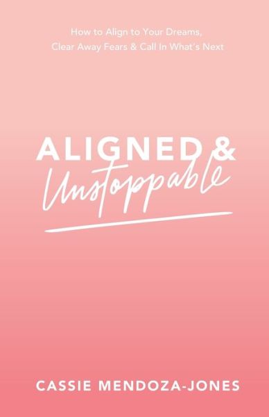 Cover for Cassie Mendoza-Jones · Aligned and Unstoppable (Paperback Book) (2020)