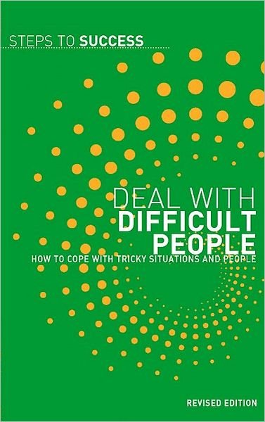 Cover for A &amp; C Black Publishers Ltd · Deal with Difficult People - How to Cope with Tricky Situations and People (N/A) [Revised edition] (2010)