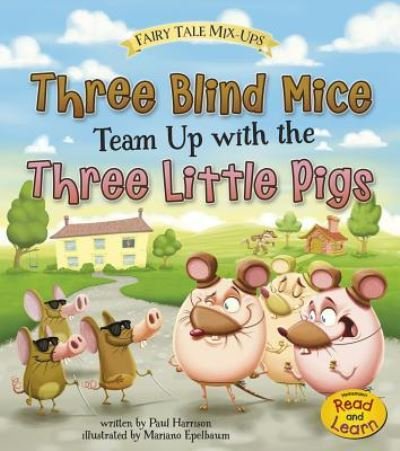 Cover for Paul Harrison · Three Blind Mice Team Up with the Three Little Pigs (Paperback Book) (2016)