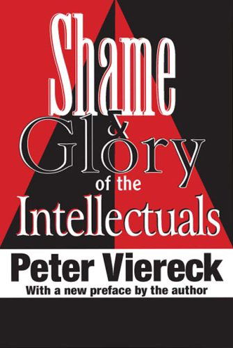 Shame and Glory of the Intellectuals - Peter Viereck - Bøger - Taylor & Francis Inc - 9781412806091 - 30. september 2006