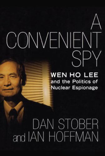 Cover for Ian Hoffman · A Convenient Spy: Wen Ho Lee and the Politics of Nuclear Espionage (Paperback Book) (2007)