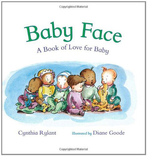 Baby Face: a Book of Love for Baby - Cynthia Rylant - Książki - Simon & Schuster/Paula Wiseman Books - 9781416949091 - 4 marca 2008