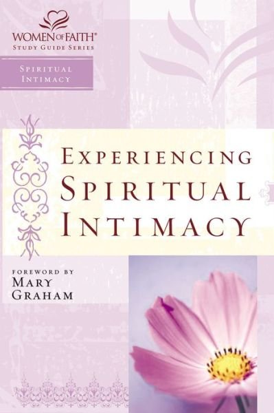 Cover for Women of Faith · Experiencing Spiritual Intimacy: Women of Faith Study Guide Series - Women of Faith Study Guide Series (Pocketbok) (2006)