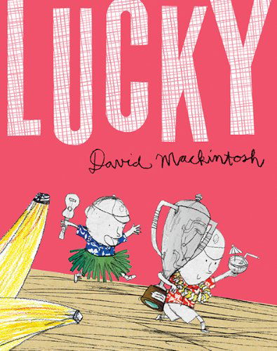 Cover for David Mackintosh · Lucky (Hardcover Book) (2014)