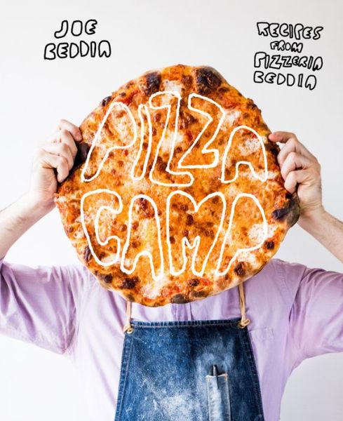 Cover for Joe Beddia · Pizza Camp: Recipes from Pizzeria Beddia (Gebundenes Buch) (2017)