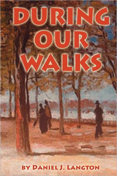 During Our Walks - Daniel J Langton - Bücher - 1st World Publishing - 9781421886091 - 8. Juni 2011