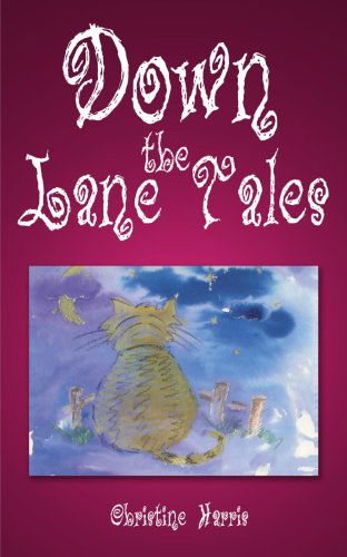 Cover for Christine Harris · Down the Lane Tales (Paperback Book) (2006)