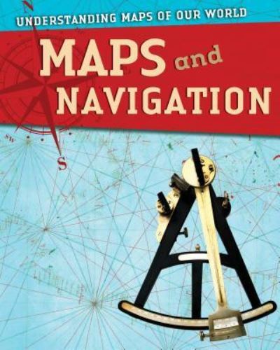 Cover for Tim Cooke · Maps and navigation (Book) (2010)