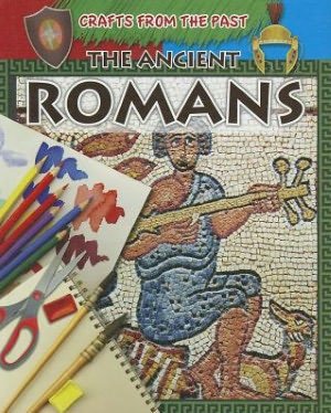Cover for Jessica Cohn · The Ancient Romans (Crafts from the Past) (Gebundenes Buch) (2012)