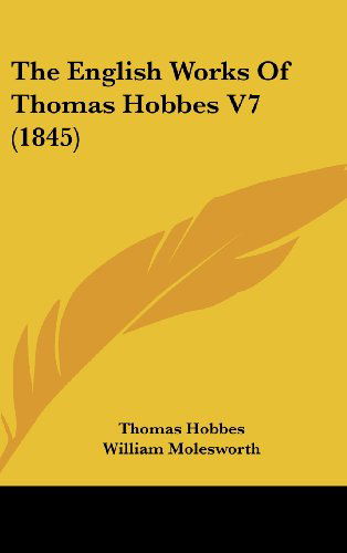 Cover for Thomas Hobbes · The English Works of Thomas Hobbes V7 (1845) (Hardcover Book) (2008)