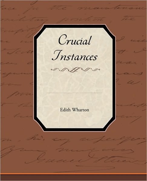 Crucial Instances - Edith Wharton - Books - Book Jungle - 9781438534091 - December 31, 2009