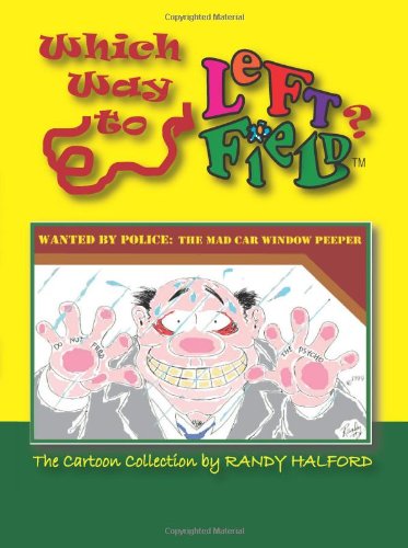 Cover for Randy Halford · Which Way to Left Field?: the Cartoon Collection by Randy Halford (Paperback Book) (2009)