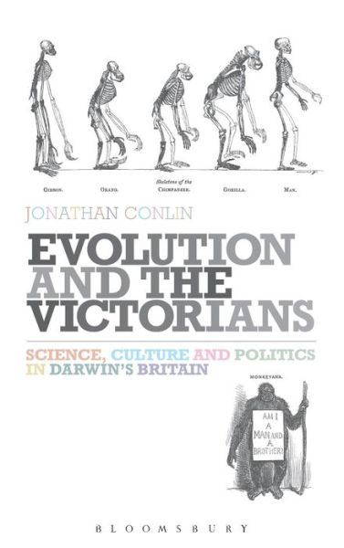 Cover for Dr Jonathan Conlin · Evolution and the Victorians: Science, Culture and Politics in Darwin's Britain (Hardcover Book) (2014)