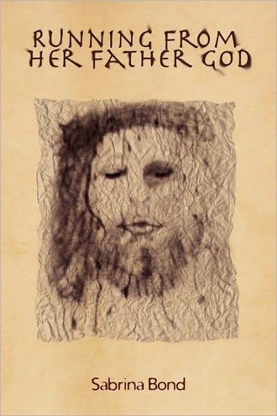 Cover for Sabrina E. Bond · Running from Her Father God (Paperback Book) (2009)