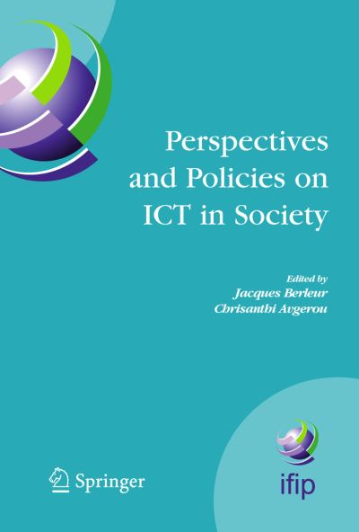 Cover for Jacques Berleur · Perspectives and Policies on Ict in Society: an Ifip Tc9 (Computers and Society) Handbook - Ifip Advances in Information and Communication Technology (Paperback Book) [1st Ed. Softcover of Orig. Ed. 2005 edition] (2010)