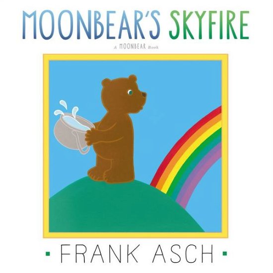 Moonbear's Skyfire - Frank Asch - Bøger - Aladdin Paperbacks - 9781442494091 - 4. marts 2014