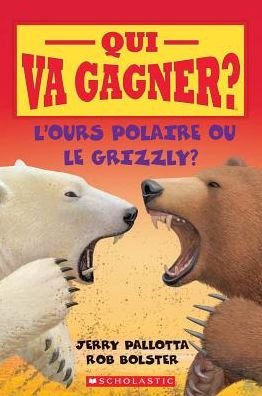 Cover for Jerry Pallotta · Qui Va Gagner? l'ours Polaire Ou le Grizzly? (Bok) (2019)