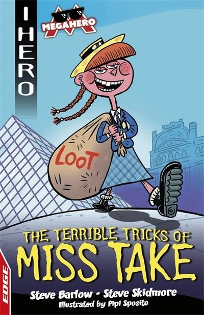 EDGE: I HERO: Megahero: The Terrible Tricks of Miss Take - EDGE: I HERO: Megahero - Steve Barlow - Books - Hachette Children's Group - 9781445170091 - November 12, 2020