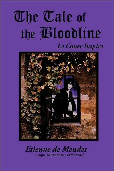 Cover for Etienne De Mendes · The Tale of the Bloodline: Le Couer Inspire (Taschenbuch) (2010)