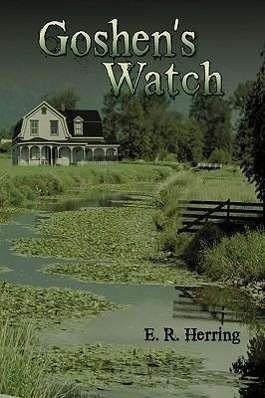 Goshen's Watch - E R Herring - Bøger - Authorhouse - 9781449073091 - 17. maj 2010