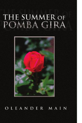 Cover for Oleander Main · The Summer of Pomba Gira (Paperback Book) (2010)