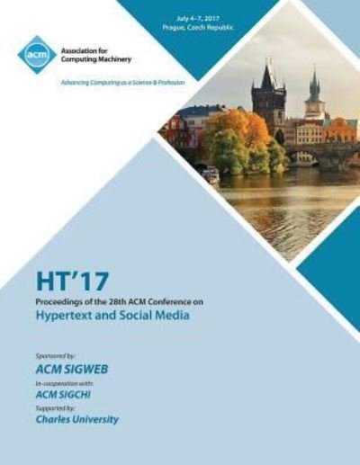 Ht'17: 28th Conference on Hypertext and Social Media - Ht'17 Conference Committee - Bøger - ACM - 9781450356091 - 1. marts 2018