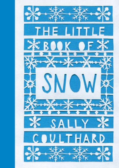 Cover for Sally Coulthard · The Little Book of Snow (Hardcover Book) (2020)