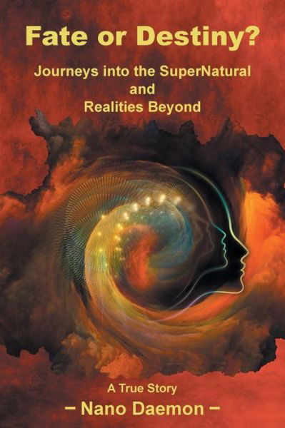 Cover for Nano Daemon · Fate or Destiny?: Journeys into the Supernatural and Realities Beyond (Taschenbuch) (2014)