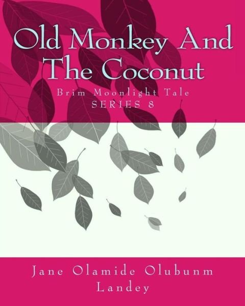 Cover for Jane Landey · Old Monkey and the Coconut: Brim Moon Light Tale (Paperback Book) (2014)