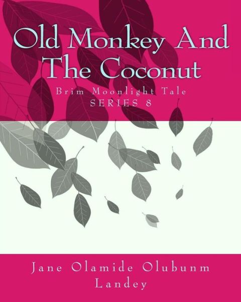 Cover for Jane Landey · Old Monkey and the Coconut: Brim Moon Light Tale (Pocketbok) (2014)