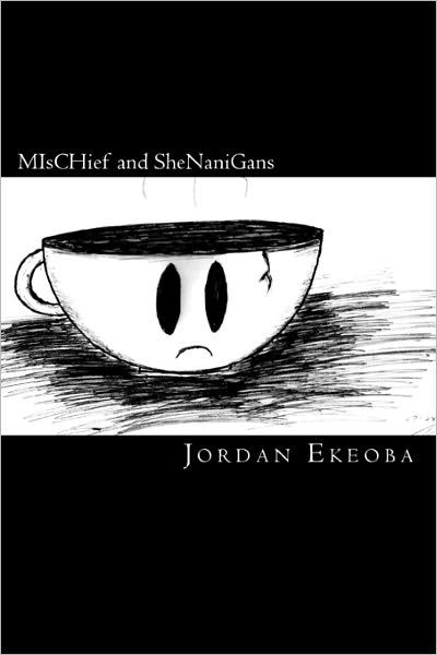 Cover for Jordan Ekeoba · Mischief and Shenanigans: a Story of the Inverted (Paperback Book) (2010)