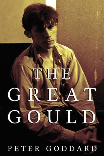 Cover for Peter Goddard · The Great Gould (Hardcover Book) (2017)