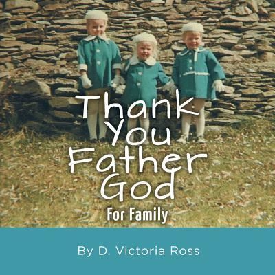 Cover for D Victoria Ross · Thank You Father God For Family (Paperback Book) (2016)