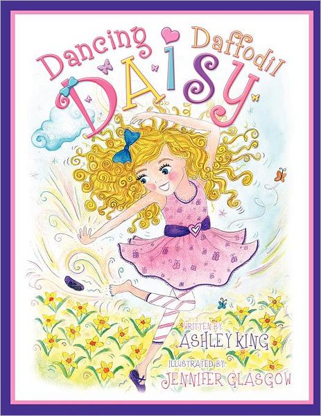 Cover for Ashley King · Dancing Daffodil Daisy (Paperback Book) (2011)
