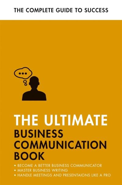 Cover for David Cotton · The Ultimate Business Communication Book: Communicate Better at Work, Master Business Writing, Perfect your Presentations (Paperback Book) (2023)