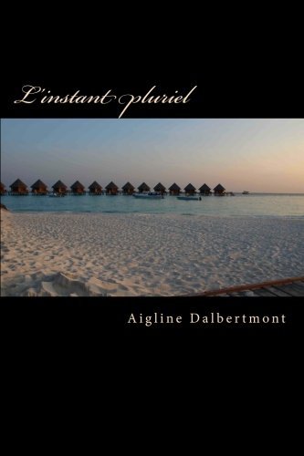 Cover for Aigline Dalbertmont · L'instant Pluriel (Pocketbok) [French edition] (2012)