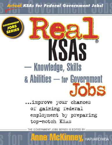 Real Ksas -- Knowledge, Skills & Abilities -- for Government Jobs - Anne Mckinney - Livres - CreateSpace Independent Publishing Platf - 9781475094091 - 2 avril 2012