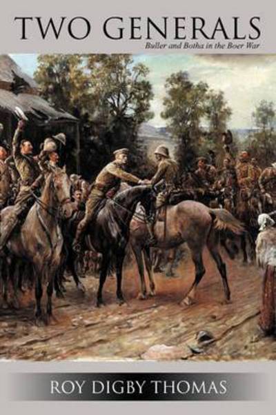 Cover for Roy Digby Thomas · Two Generals: Buller and Botha in the Boer War (Paperback Book) (2012)