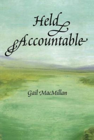 Cover for Gail MacMillan · Held Accountable (Paperback Book) (2014)