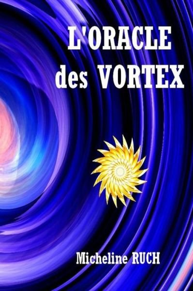 Mrs Micheline Ruch · L'oracle Des Vortex (Paperback Book) (2012)
