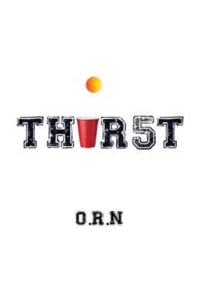 Cover for O R N · Thir5t (Thir5ty Series) (Volume 2) (Pocketbok) (2012)