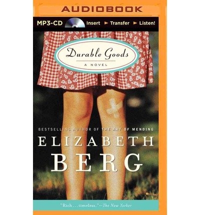 Cover for Elizabeth Berg · Durable Goods: a Novel (Katie Nash) (MP3-CD) [Mp3 Una edition] (2014)