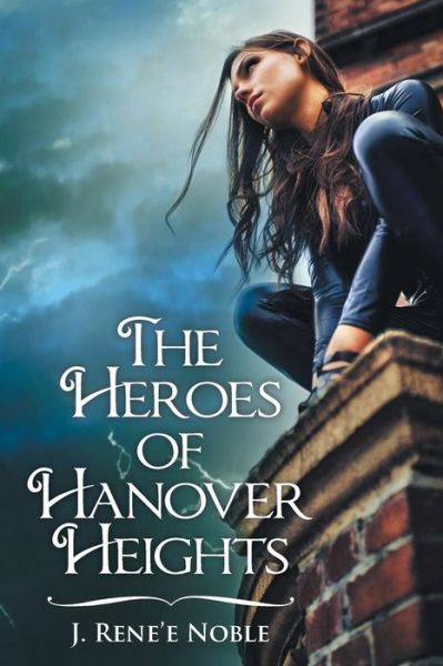 Cover for J Rene'e Noble · The Heroes of Hanover Heights (Paperback Book) (2018)