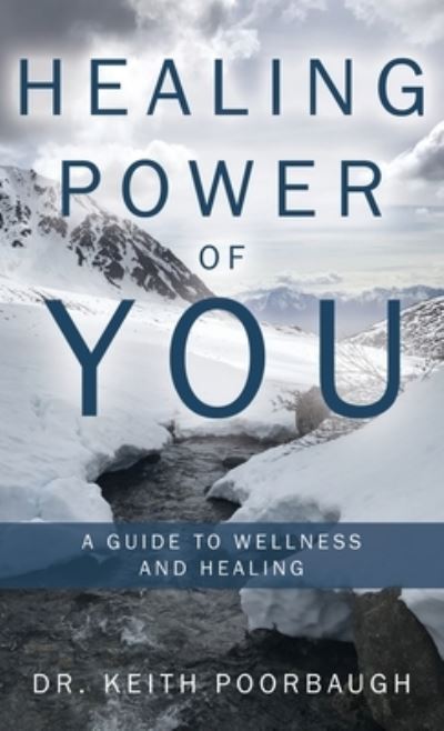 Cover for Dr Keith Poorbaugh · Healing Power of You (Hardcover Book) (2020)